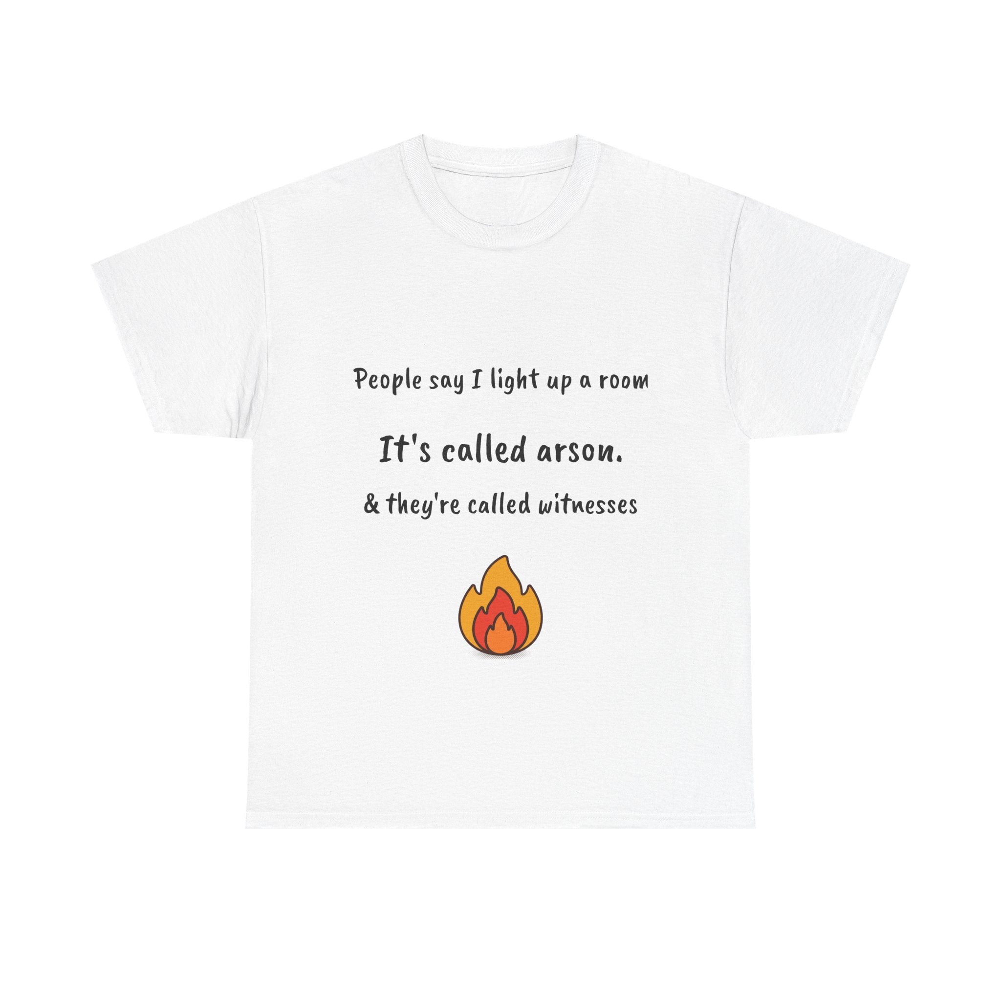 “Light Up a Room” Dark Humor T-Shirt