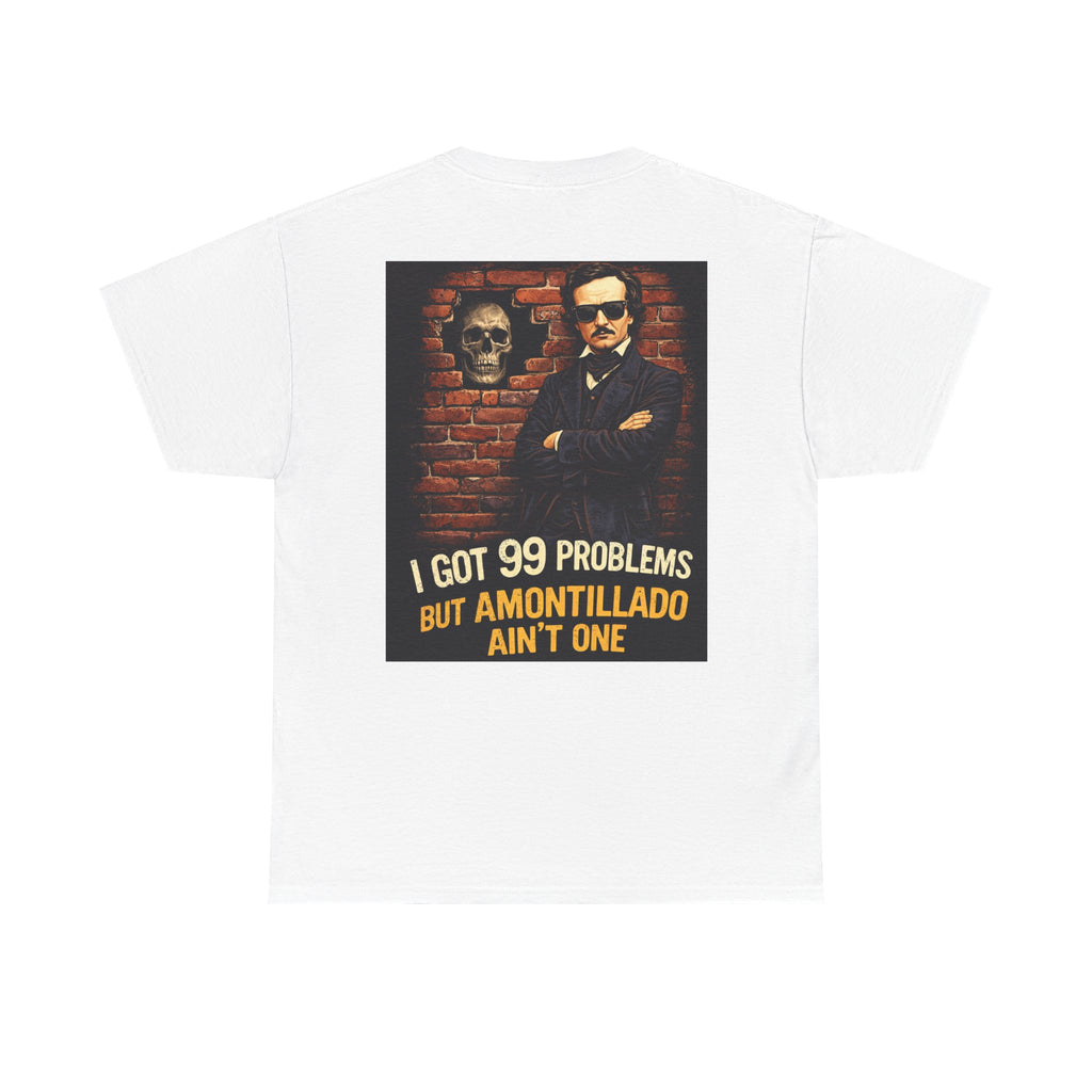 I Got 99 Problems But Amontillado Ain’t One (Edgar Allan Poe Vintage Poster) Tee