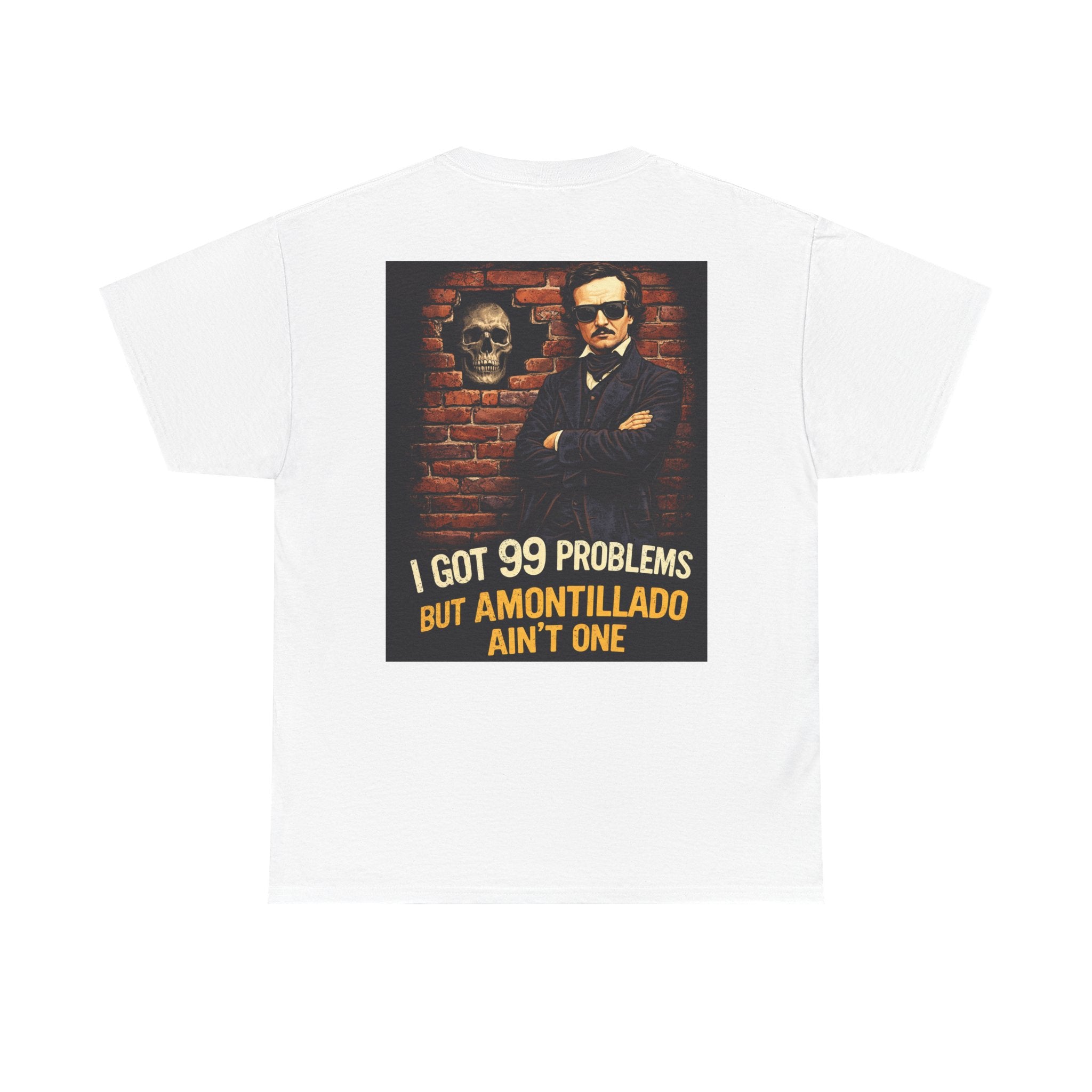 I Got 99 Problems But Amontillado Ain’t One (Edgar Allan Poe Vintage Poster) Tee