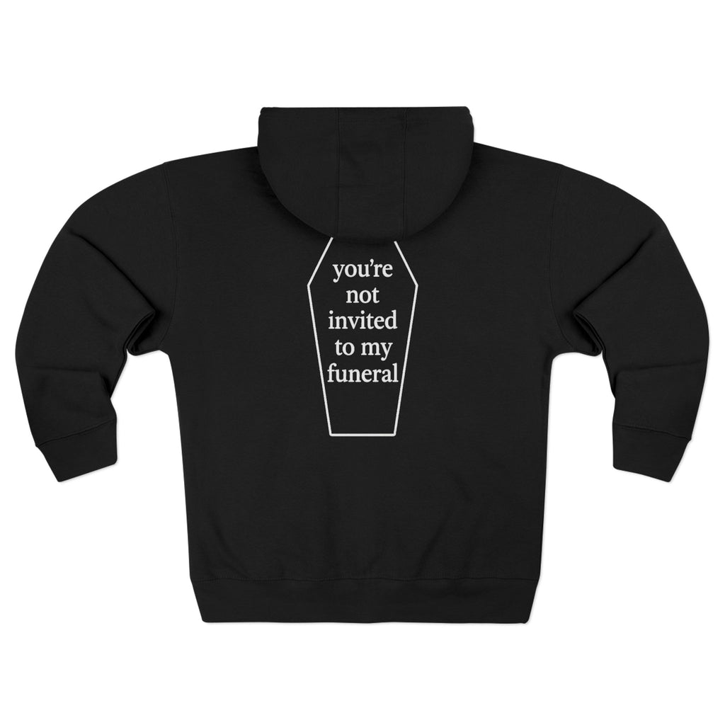 "You're Not Invited" Zip Up Hoodie