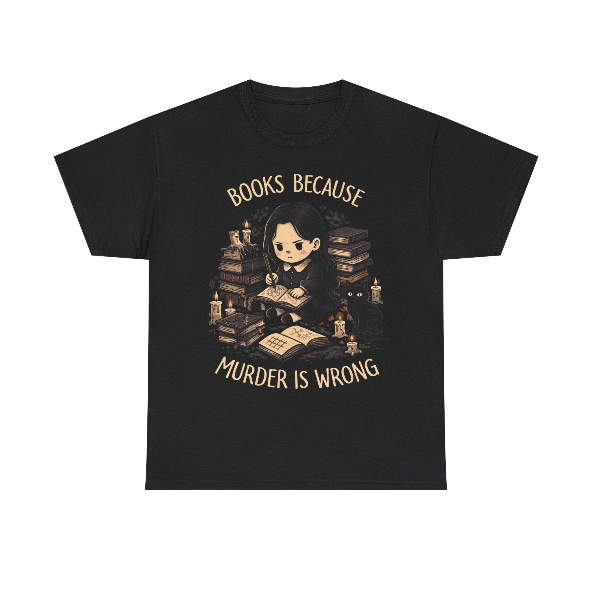 Books Because Murder Is Wrong Tee — Gothic Booklover Graphic T-Shirt