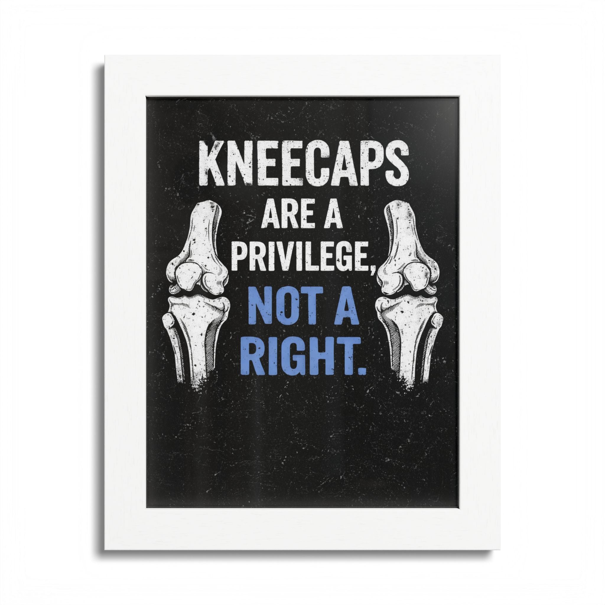 "Kneecaps Are a Privilege, Not a Right" Framed Poster