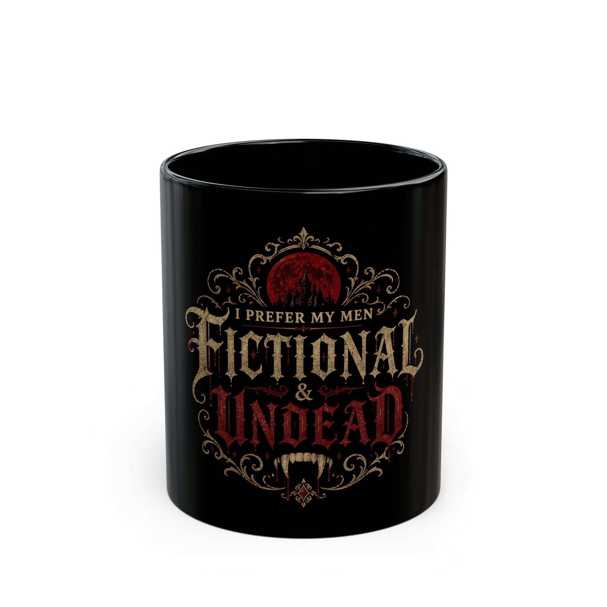 “I Prefer My Men Fictional & Undead” Gothic Vampire Coffee Mug