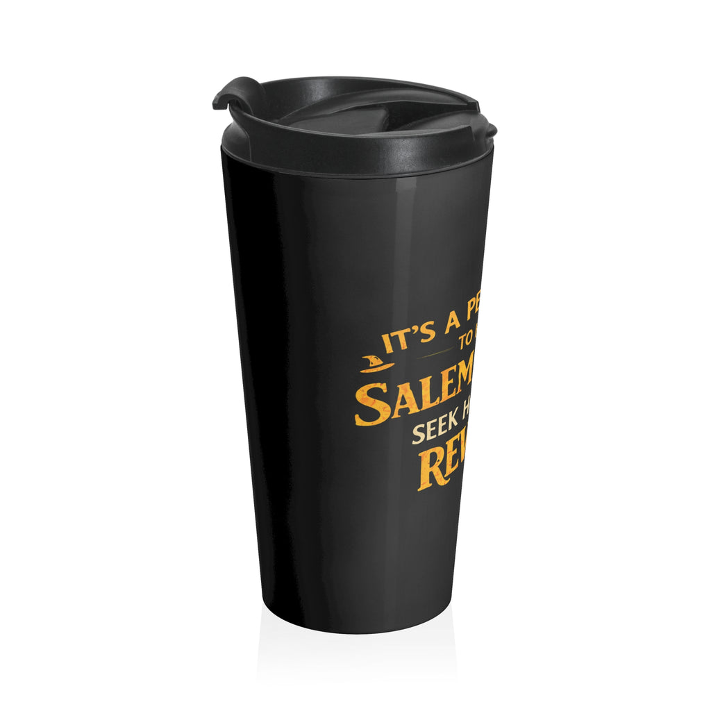 “Perfect Night to Help the Salem Witches Seek Horrifying Revenge” Stainless Steel Tumbler
