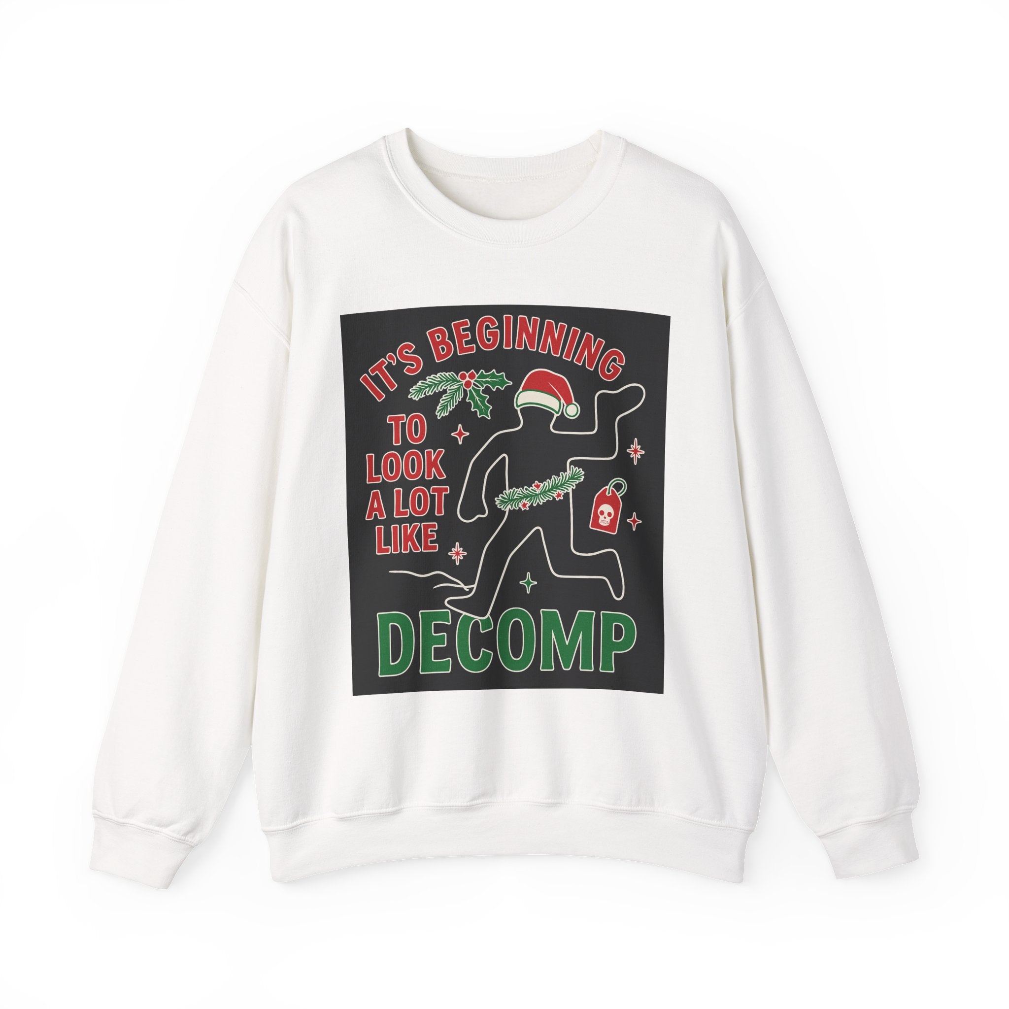 “It’s Beginning to Look a Lot Like Decomp” Crewneck Sweatshirt