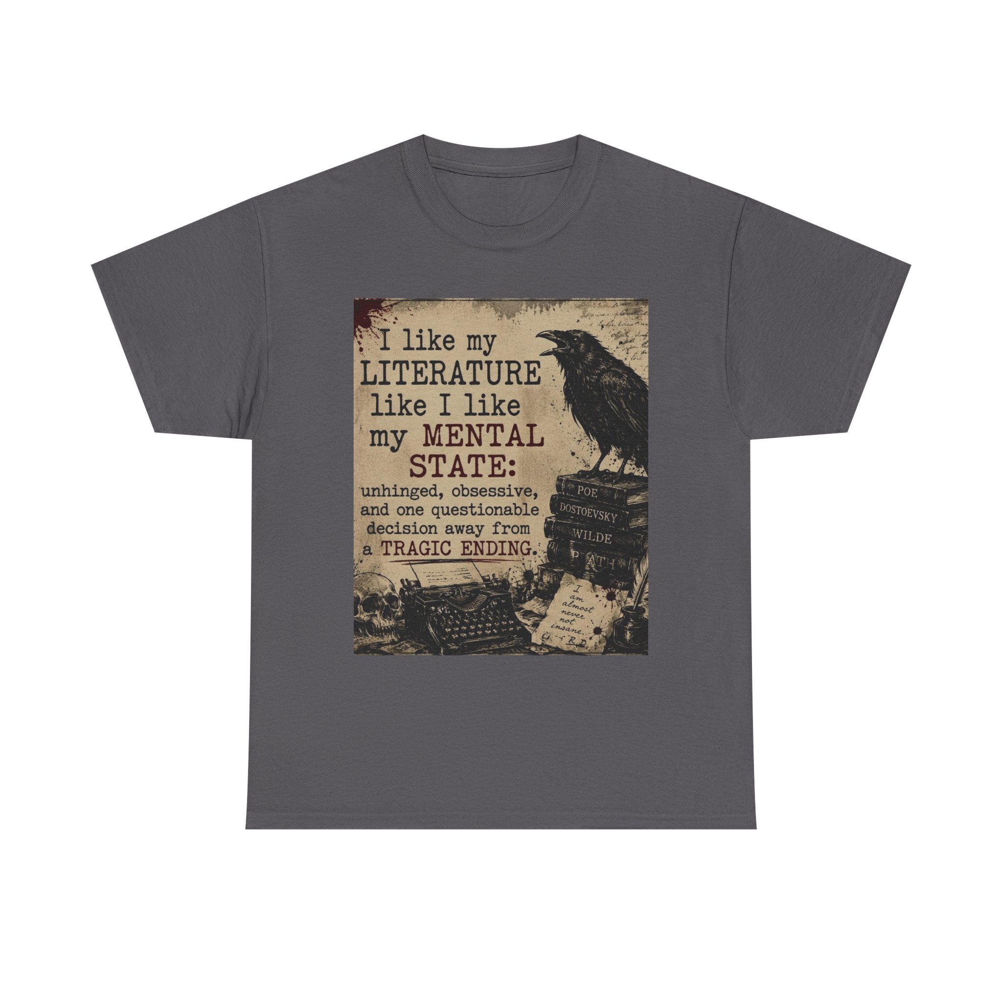 Literature & Ravens Graphic Tee — "I Like My Literature Like I Like My Mental State"
