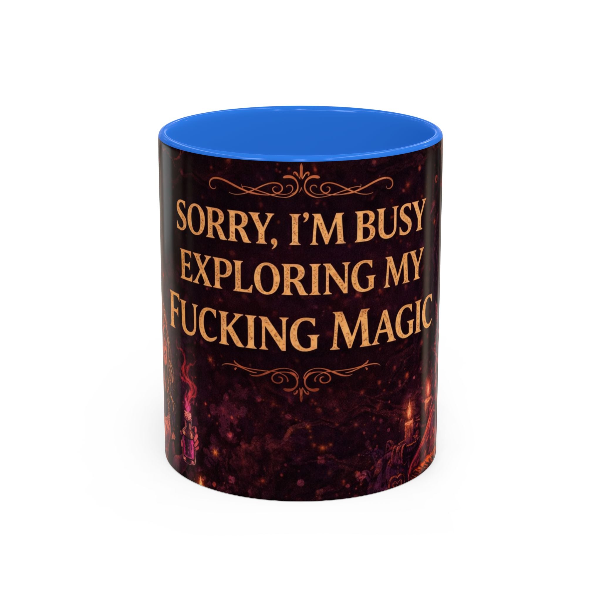"Sorry, I’m Busy Exploring My Fucking Magic" Dark Whimsy Mug 11oz and 15oz | Wonderland After Dark Collection