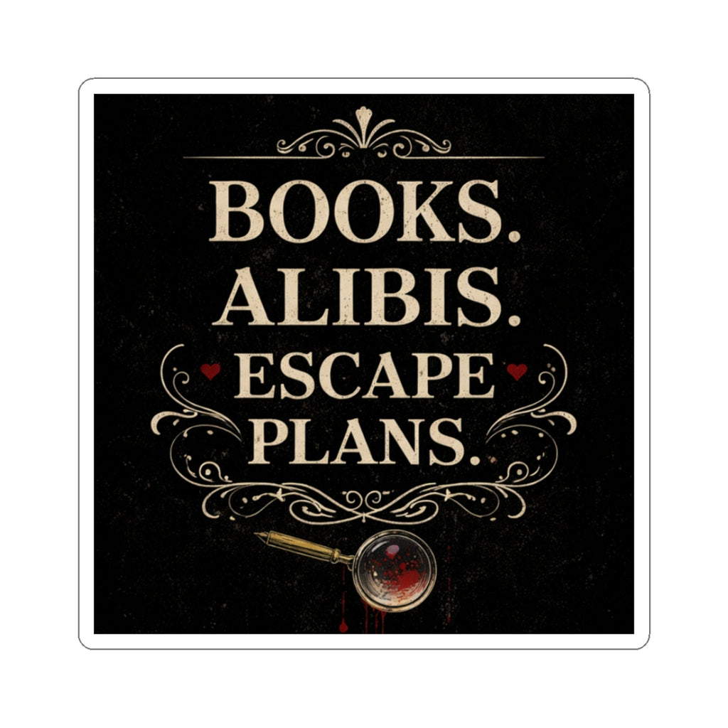 Books. Alibis. Escape Plans Sticker | Dark Academia Bookish Sticker | True Crime Reader Aesthetic