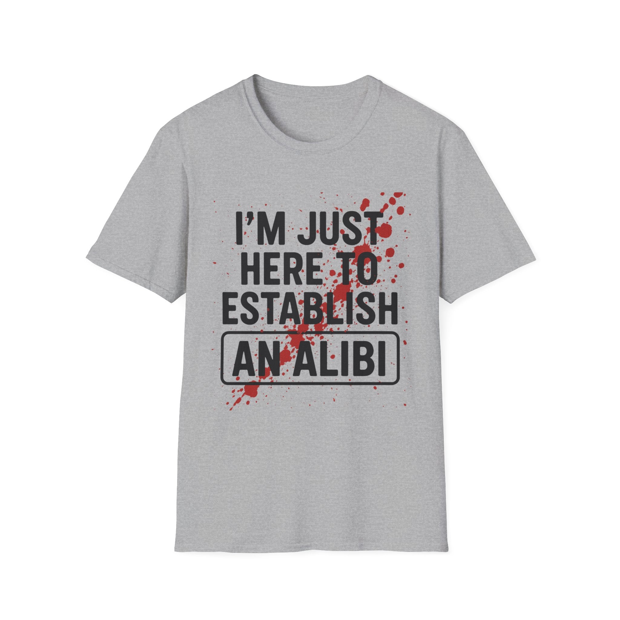 I'm Just Here to Establish an Alibi T-Shirt — Funny Crime Scene Graphic Tee