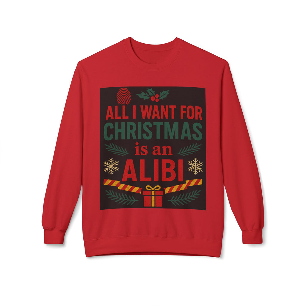 Christmas Alibi Sweatshirt – All I Want For Christmas Is An Alibi Holiday Crewneck