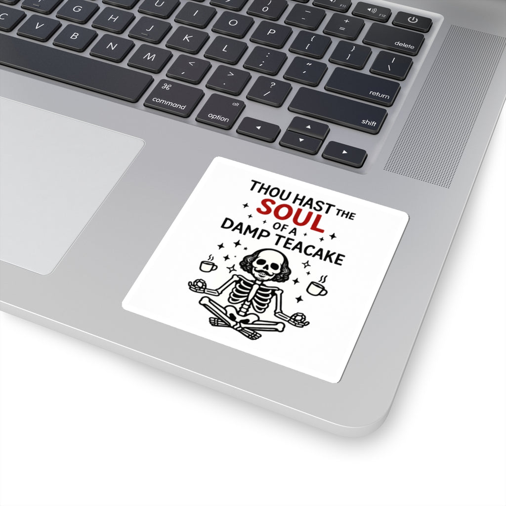Thou Hast the Soul of a Damp Teacake Sticker