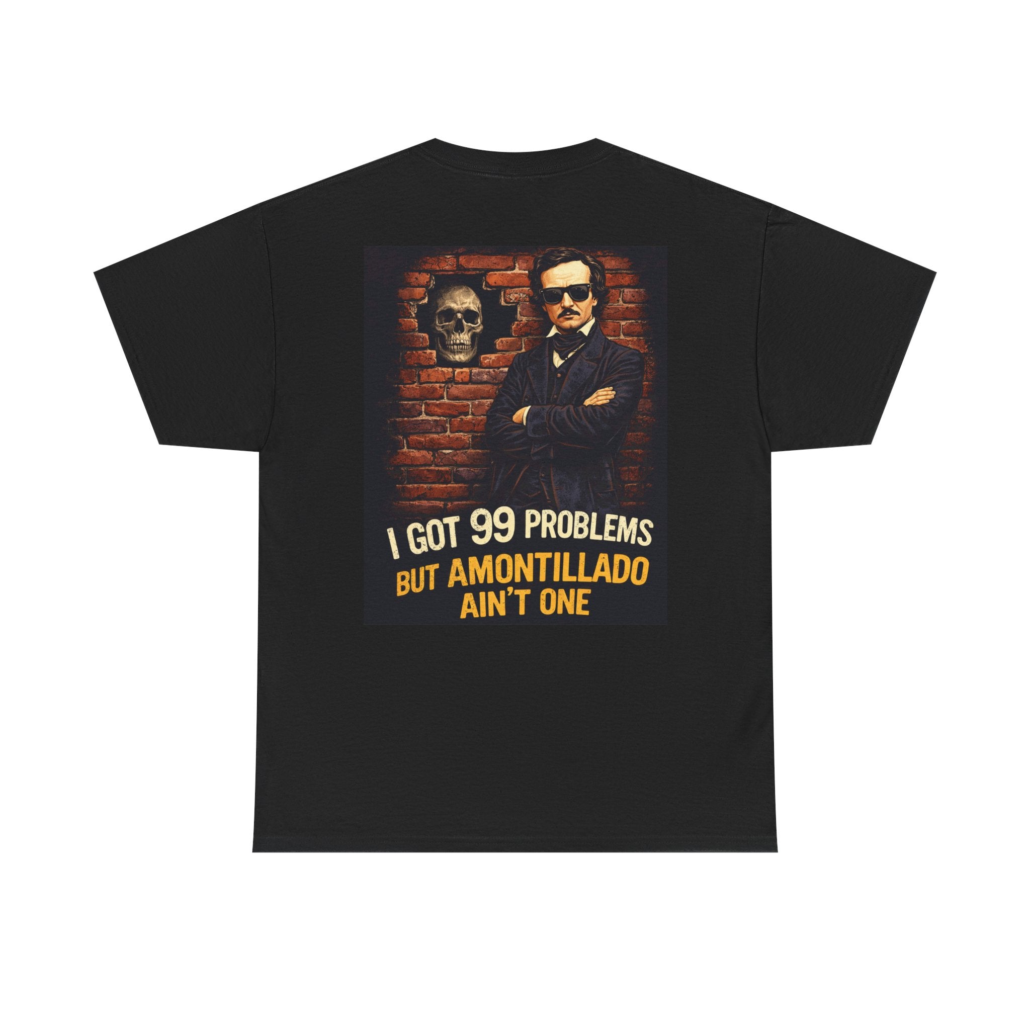 I Got 99 Problems But Amontillado Ain’t One (Edgar Allan Poe Vintage Poster) Tee