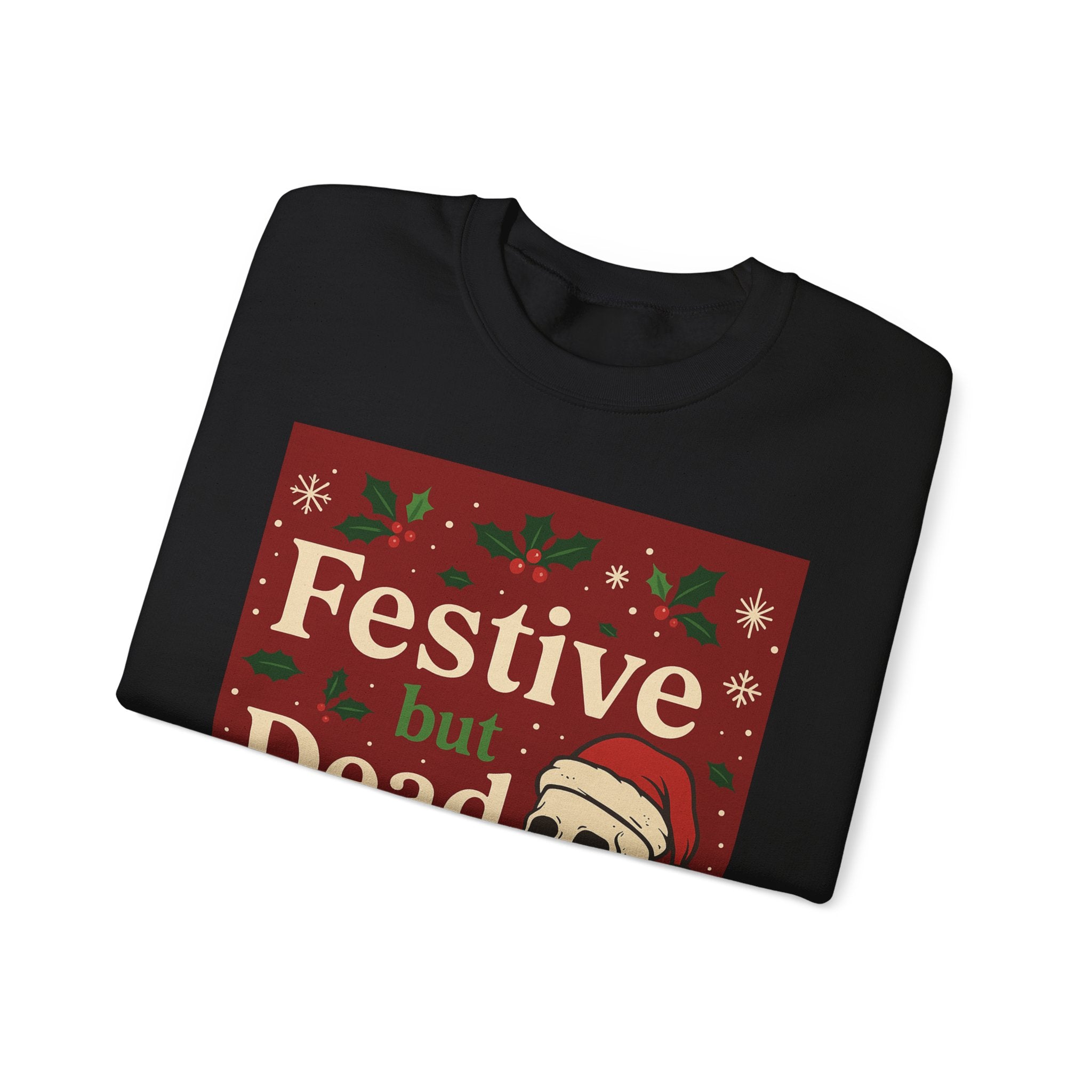 "Festive but Dead Inside" Christmas Skull Crewneck Sweatshirt