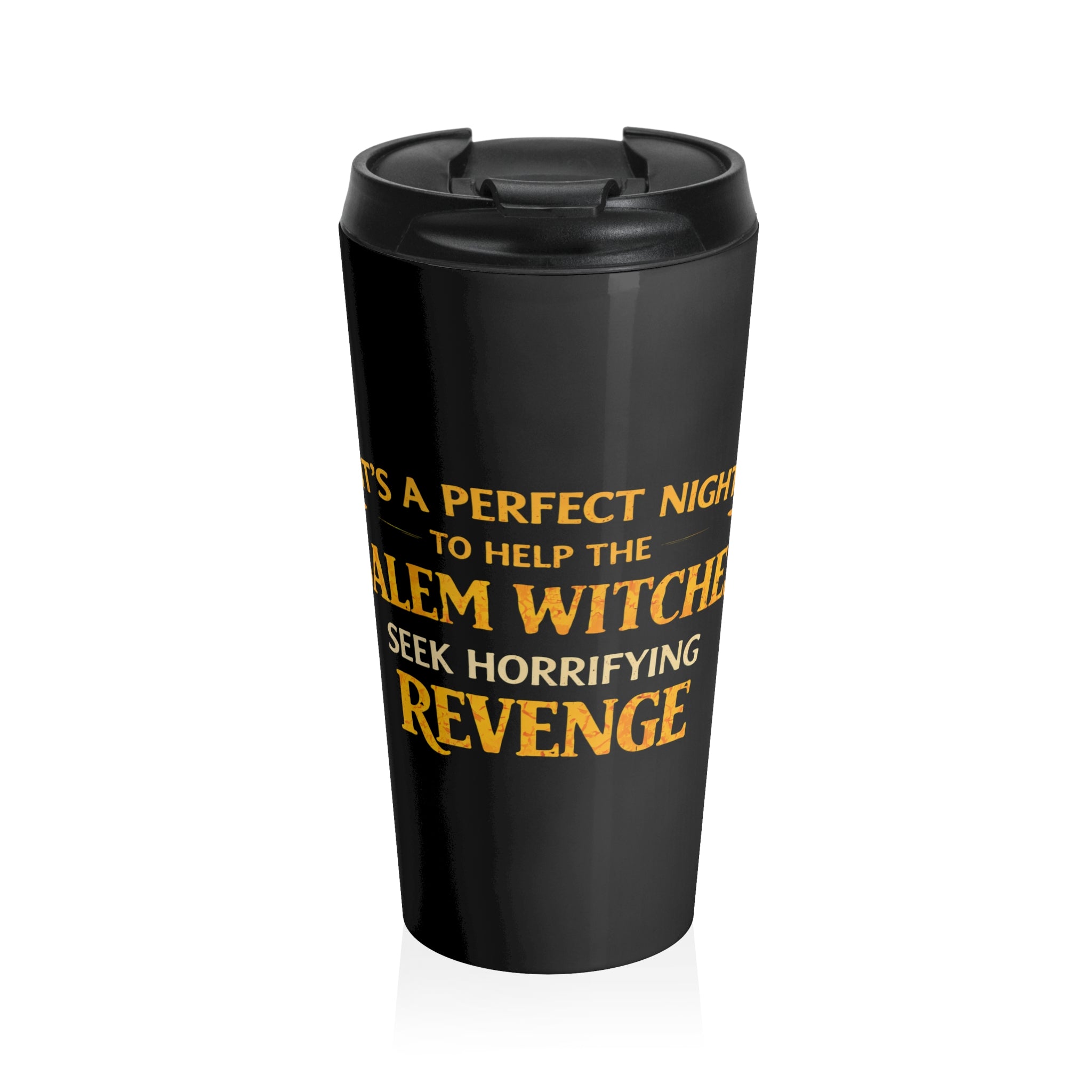 “Perfect Night to Help the Salem Witches Seek Horrifying Revenge” Stainless Steel Tumbler