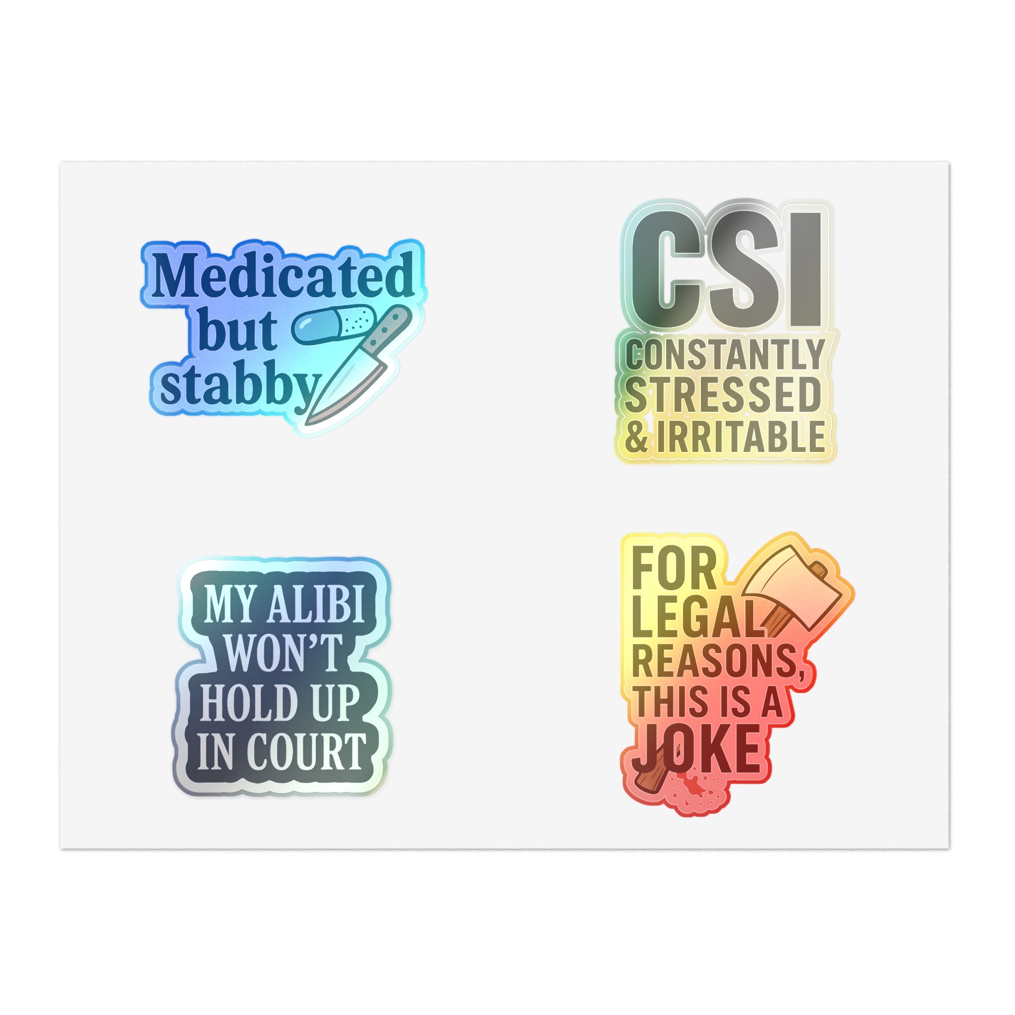 Funny Dark Humor Sticker Sheet — “Medicated but stabby,” CSI, Alibi & Legal Joke Labels