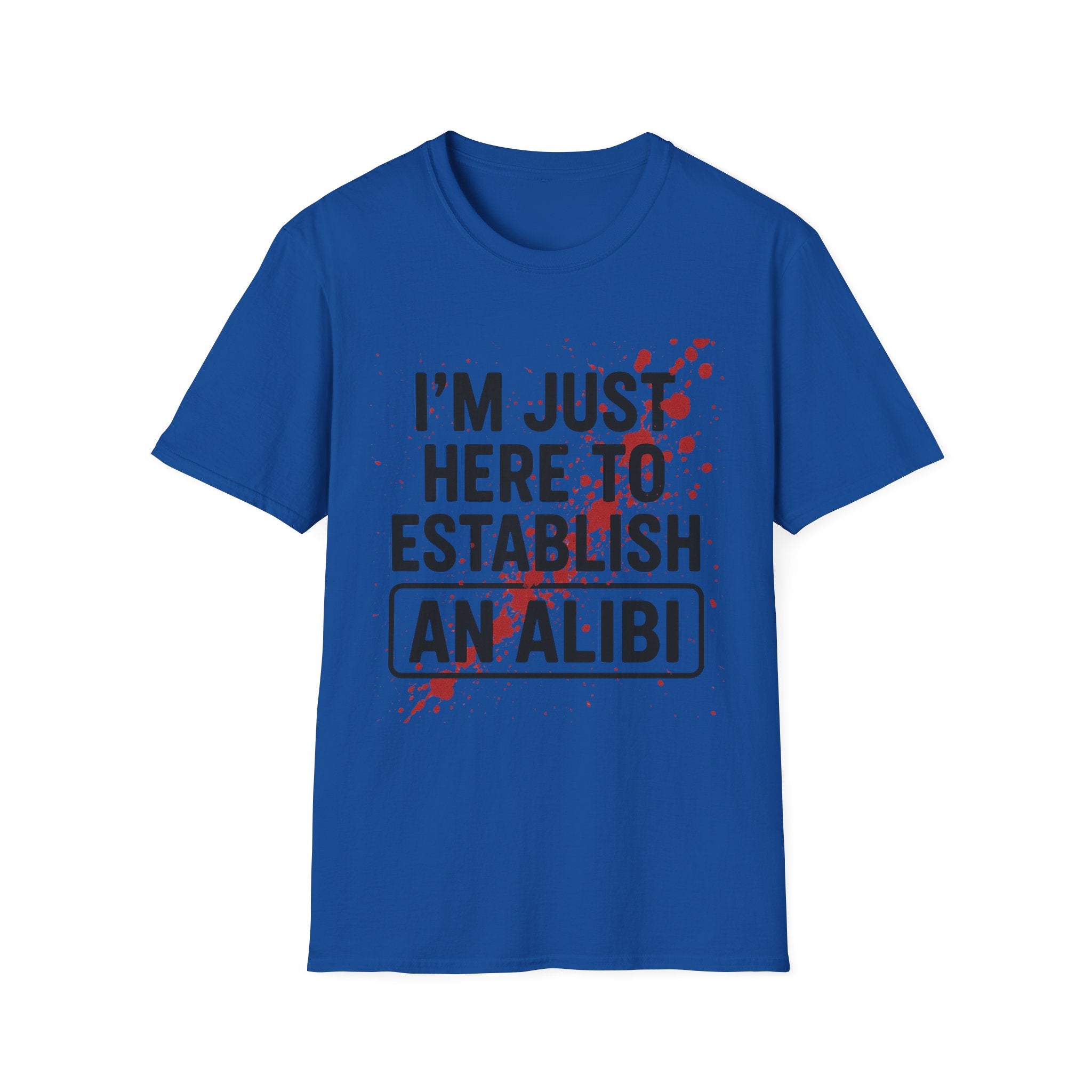 I'm Just Here to Establish an Alibi T-Shirt — Funny Crime Scene Graphic Tee
