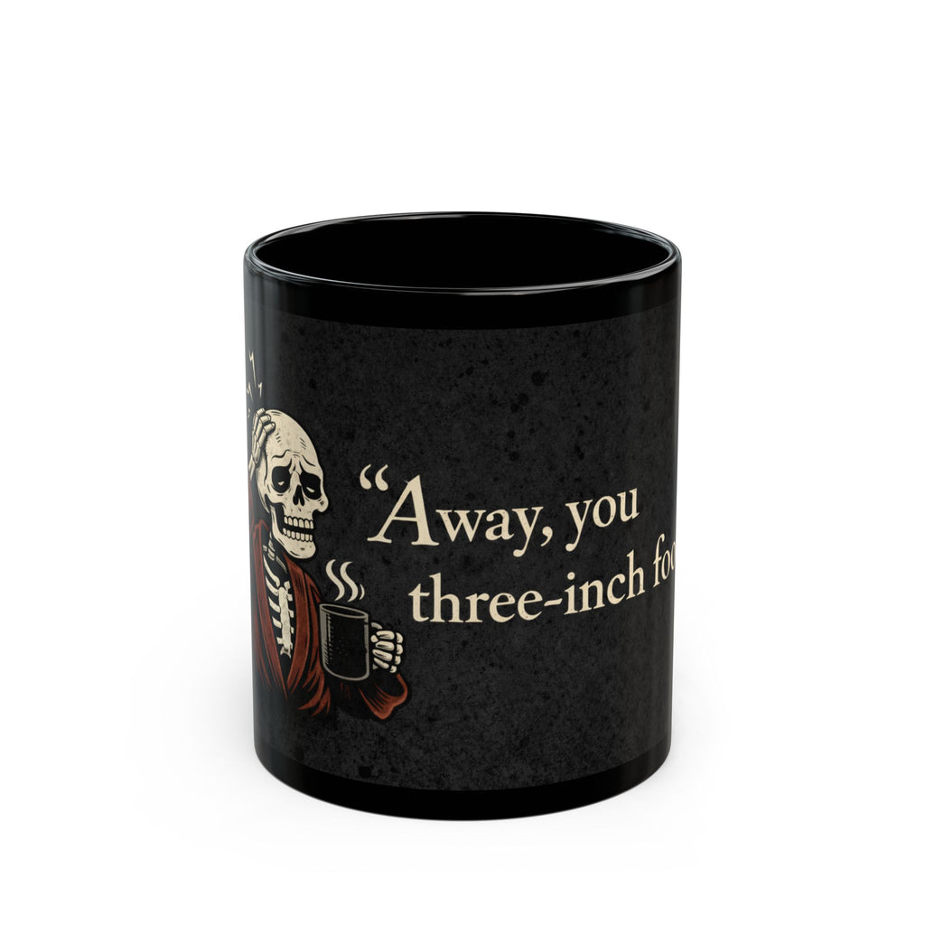 Away, You Three-Inch Fool! | Shakespearean Insult Coffee Mug