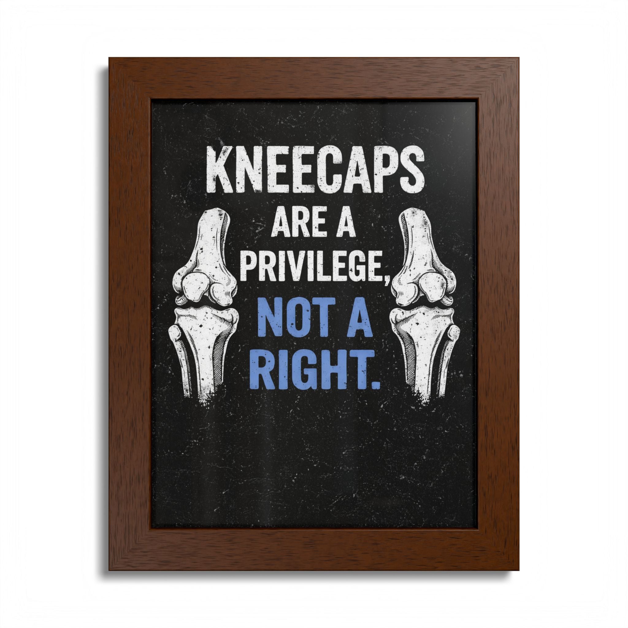 "Kneecaps Are a Privilege, Not a Right" Framed Poster