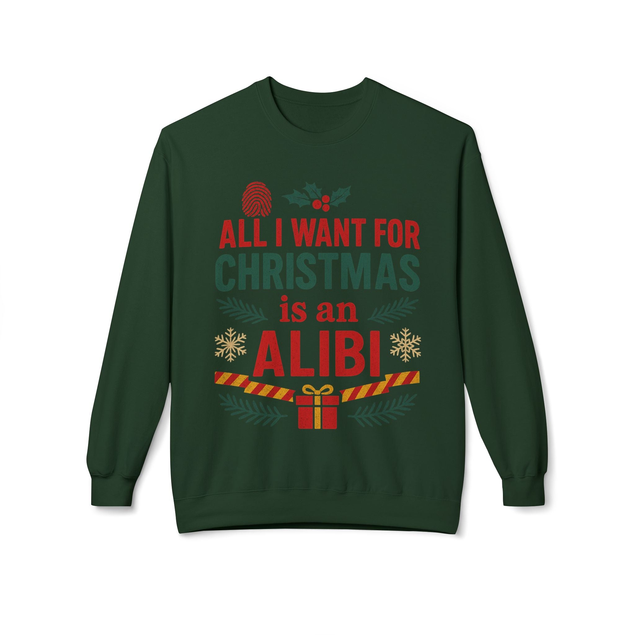 Christmas Alibi Sweatshirt – All I Want For Christmas Is An Alibi Holiday Crewneck