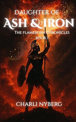 Daughter of Ash & Iron--An exclusive feature from our founder and resident author!